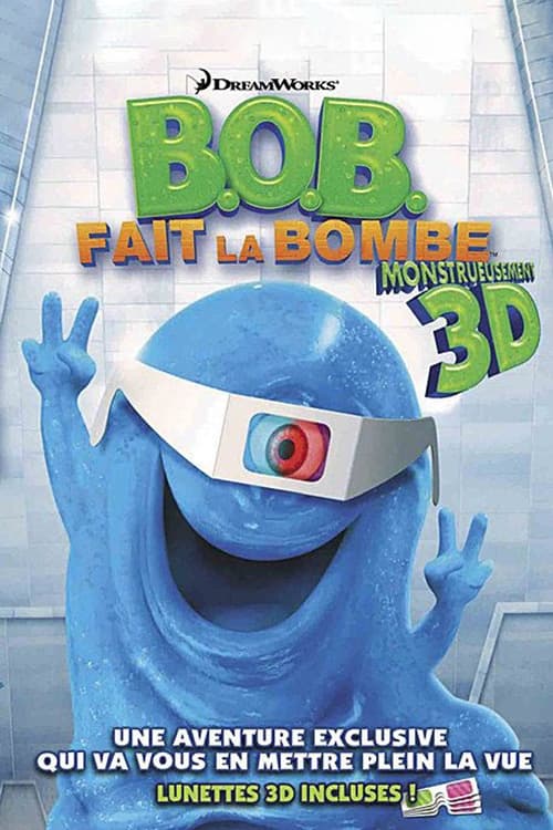 B.O.B. fait la bombe - Monstrueusement en 3D