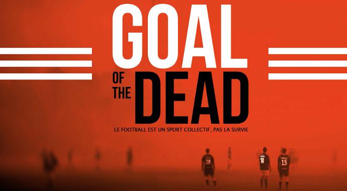 Goal of the Dead : pas de quartier !