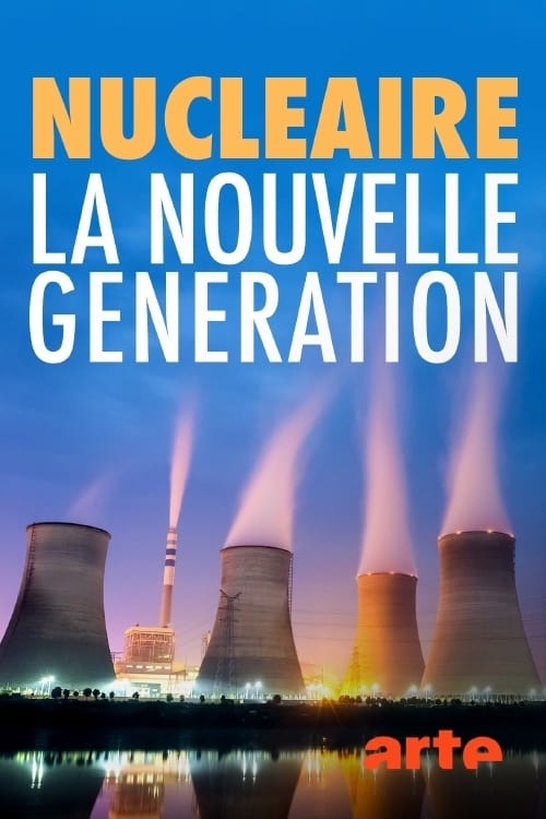 Nucléaire, la nouvelle génération