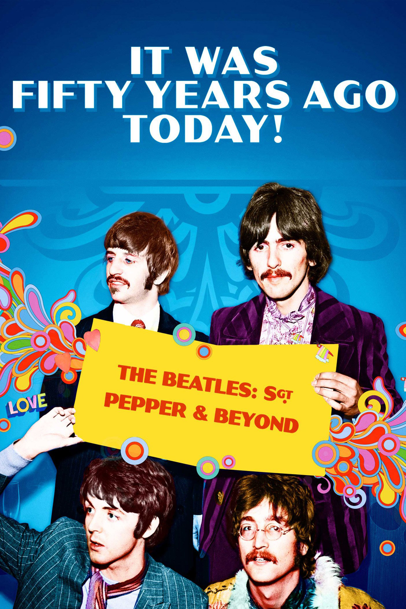 It Was Fifty Years Ago Today! The Beatles : Sgt. Pepper & Beyond