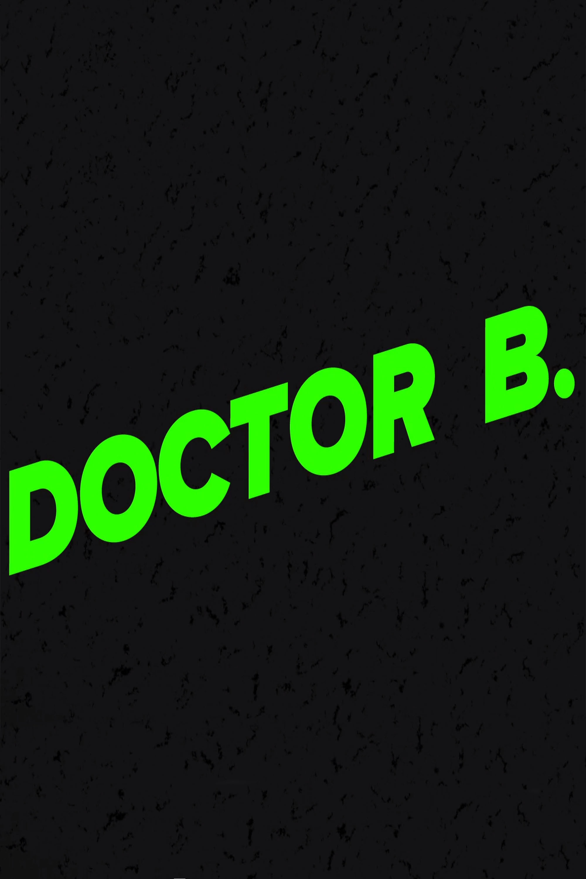 Doctor B (Film, 2017) — CinéSérie