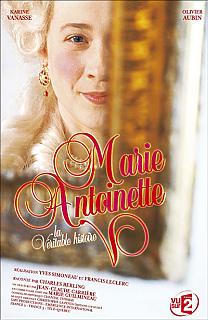 Marie-Antoinette, la véritable histoire