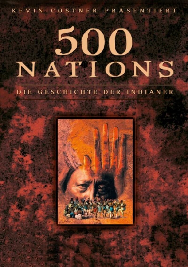 500 Nations : L’histoire des indiens d'Amérique du nord