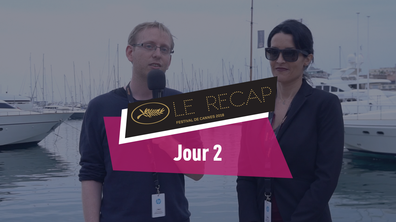 Cannes 2018 : Le récap Jour 2