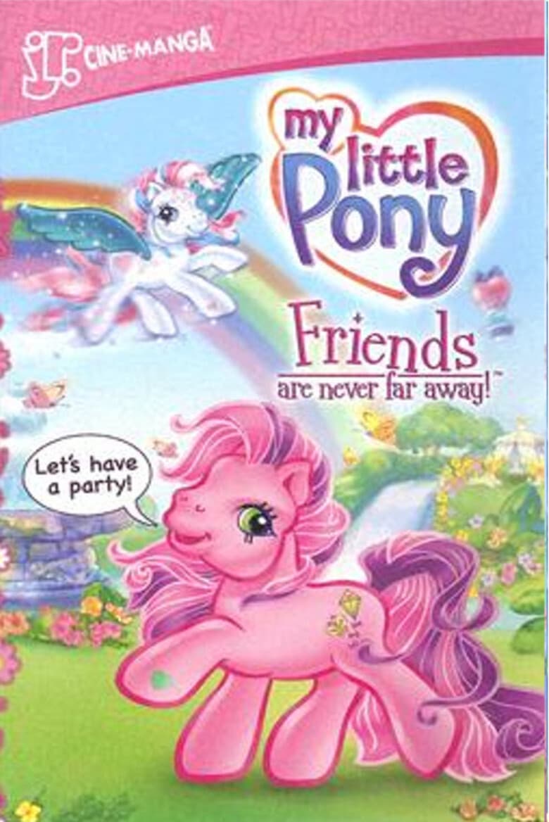 My Little Pony : Friends are Never Far Away