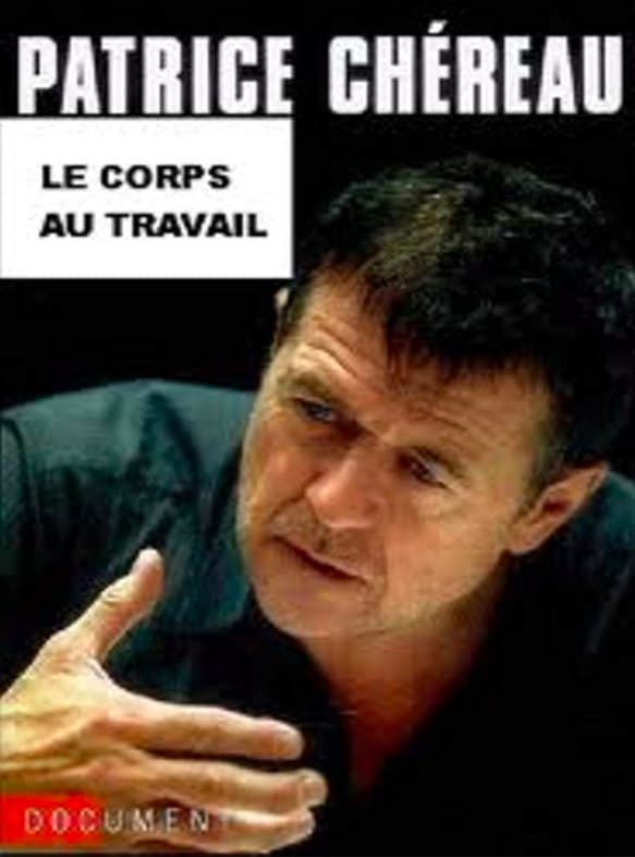 Patrice Chéreau, le corps au travail