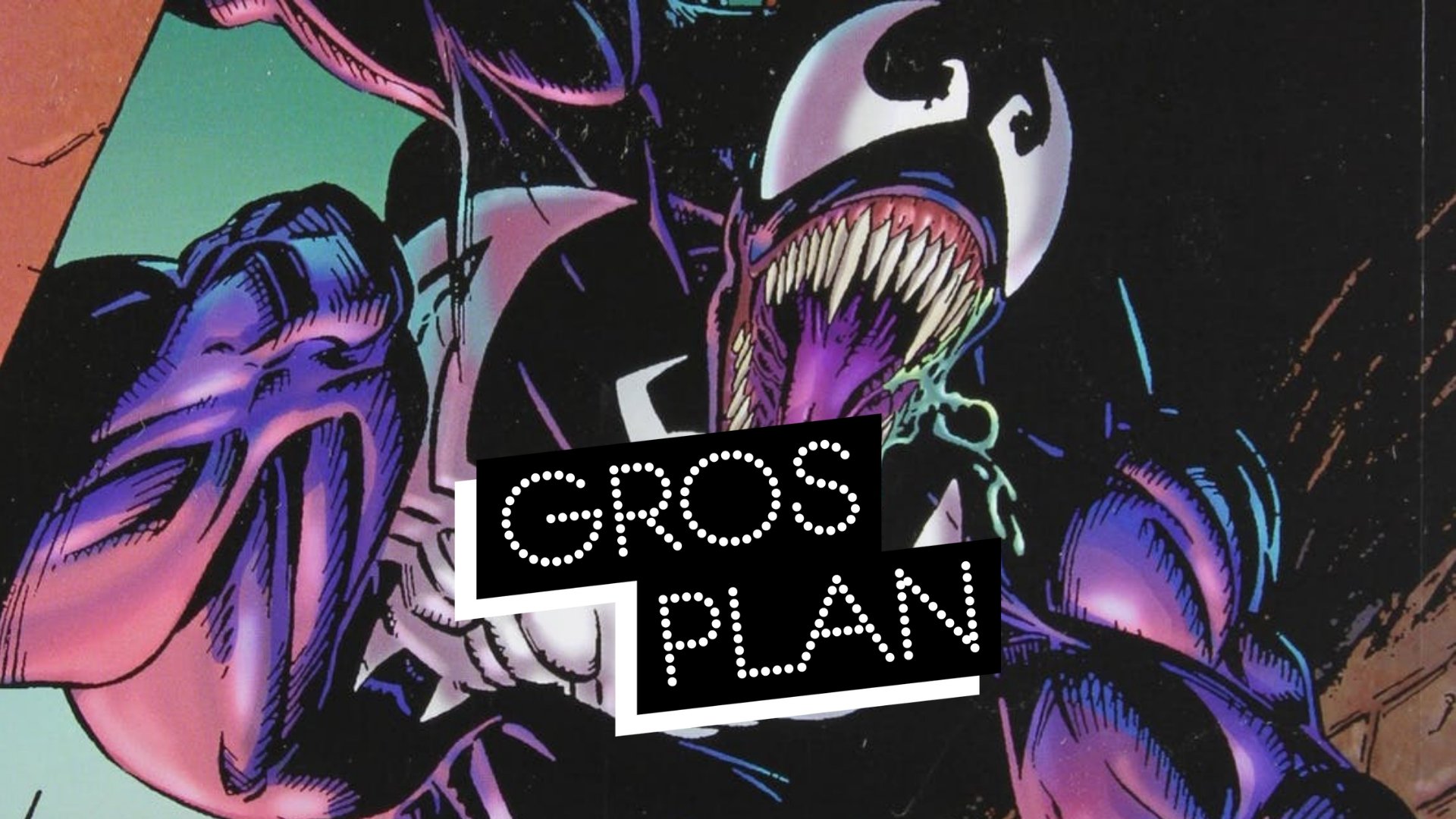 Gros Plan : tout savoir sur Venom, le symbiote de l'univers Marvel