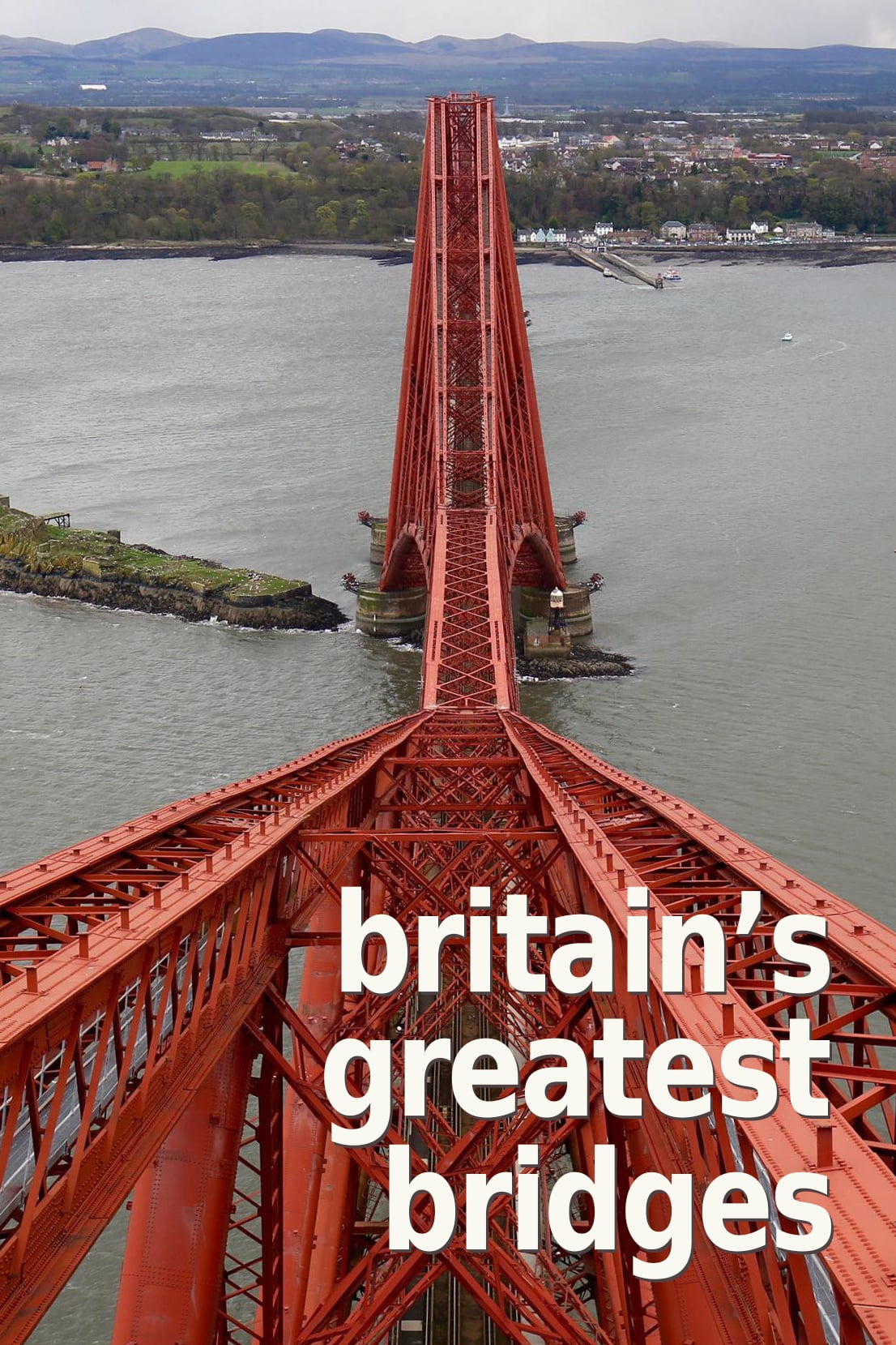 Britain's Greatest Bridges