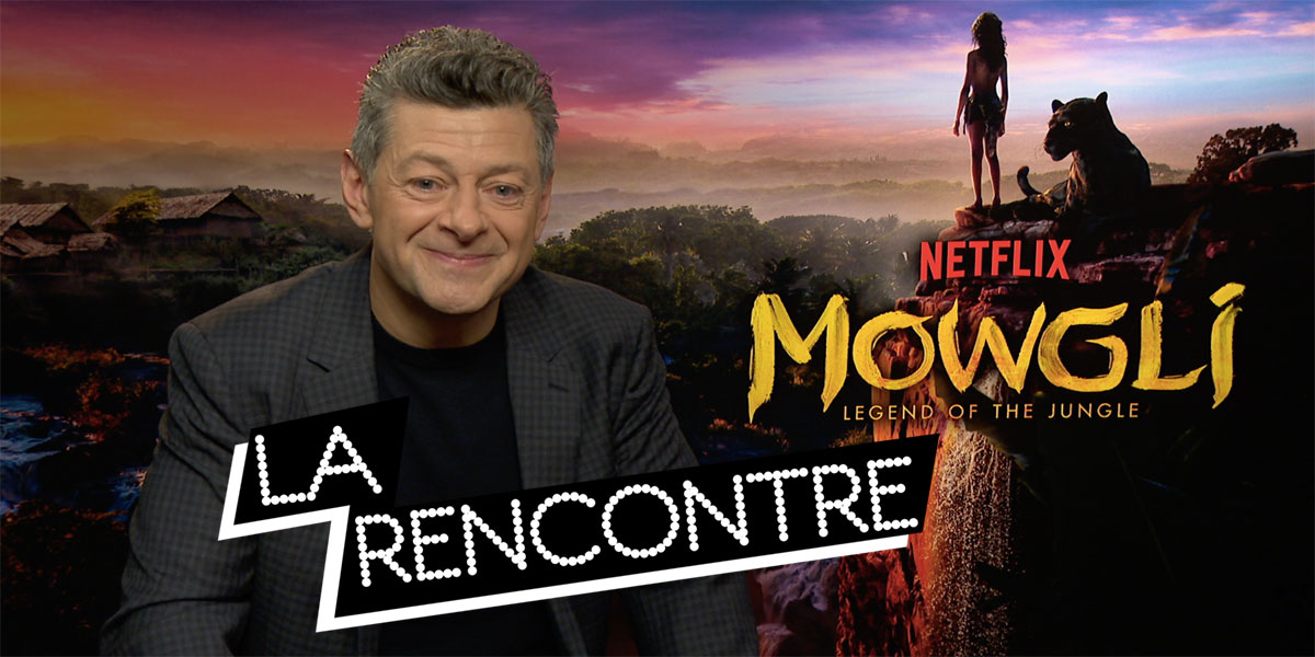 Mowgli : Andy Serkis nous parle de son livre de la jungle