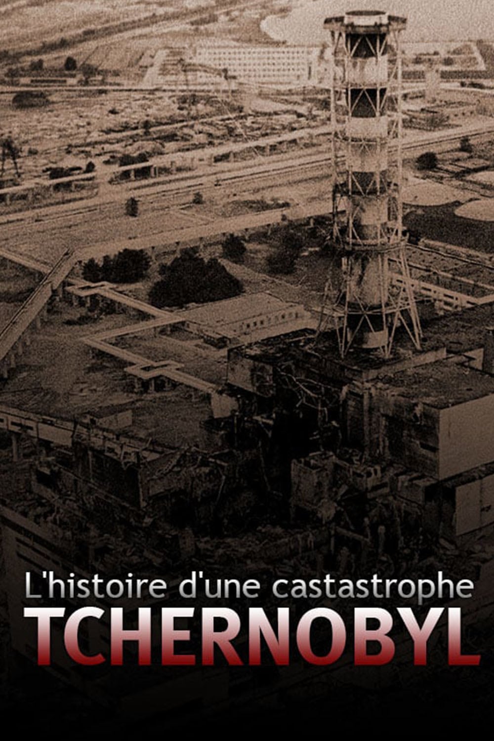 L'histoire d'une catastrophe: Tchernobyl