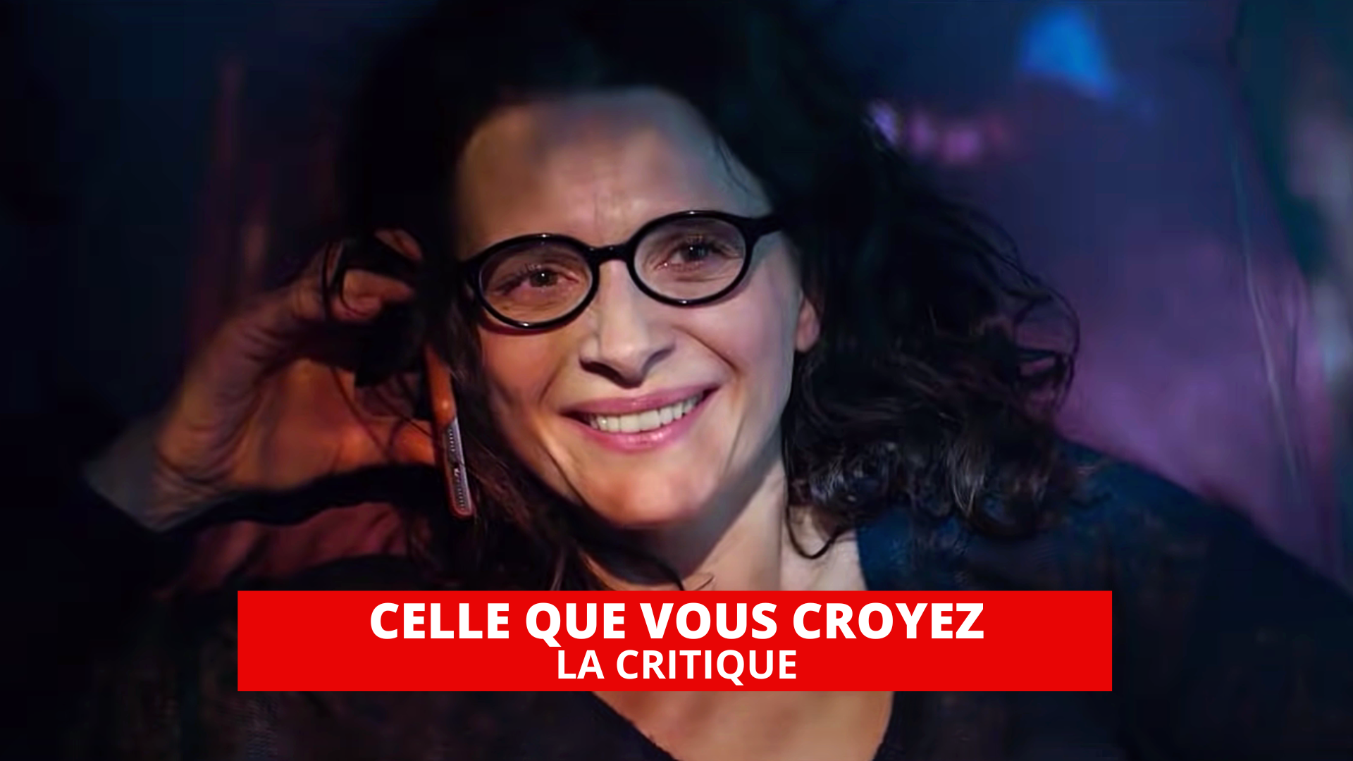 Celle que vous croyez : Juliette Binoche face à elle-même