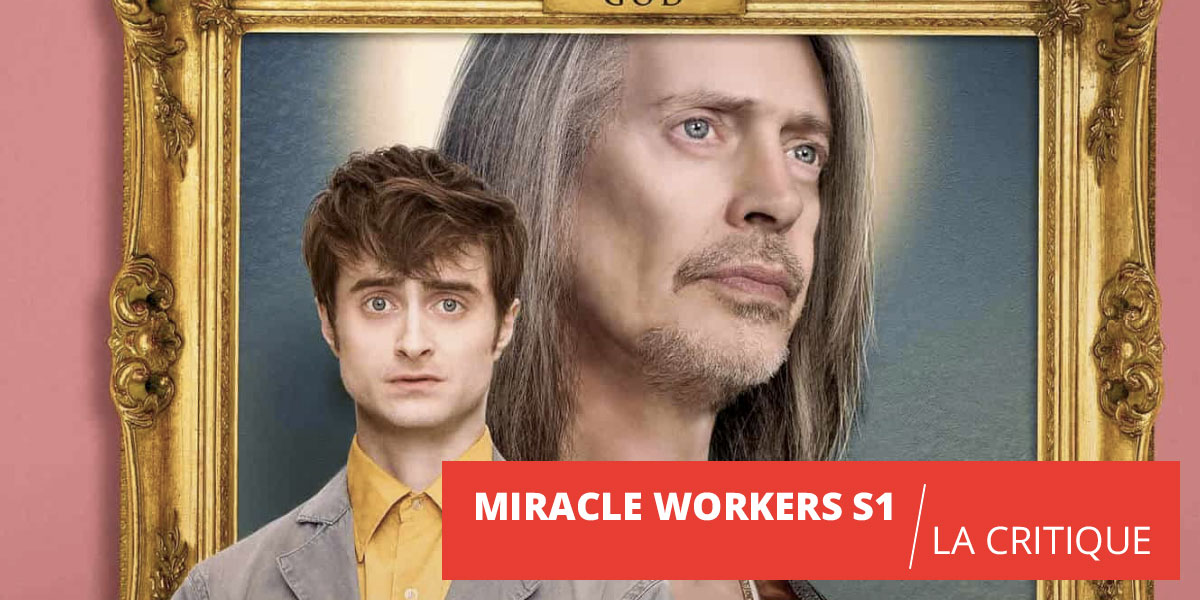 Miracle Workers : la divine comédie du moment