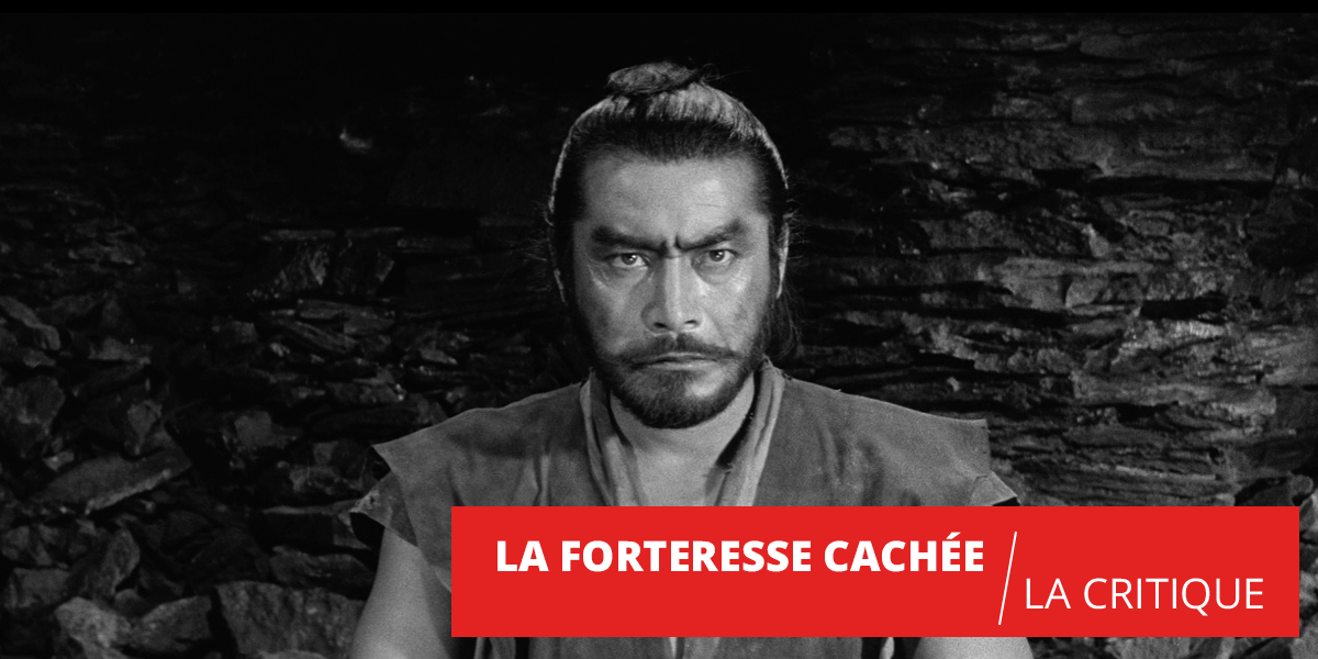 La Forteresse cachée : le film d’aventure par excellence