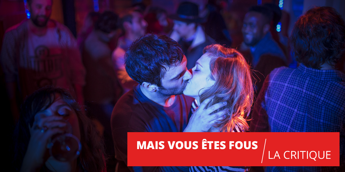 Mais vous êtes fous : l’amour à l’épreuve du mensonge