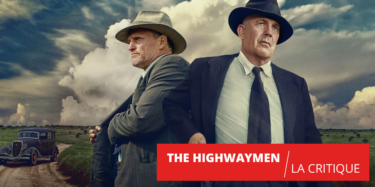The Highwaymen : Netflix à la poursuite de Bonnie & Clyde