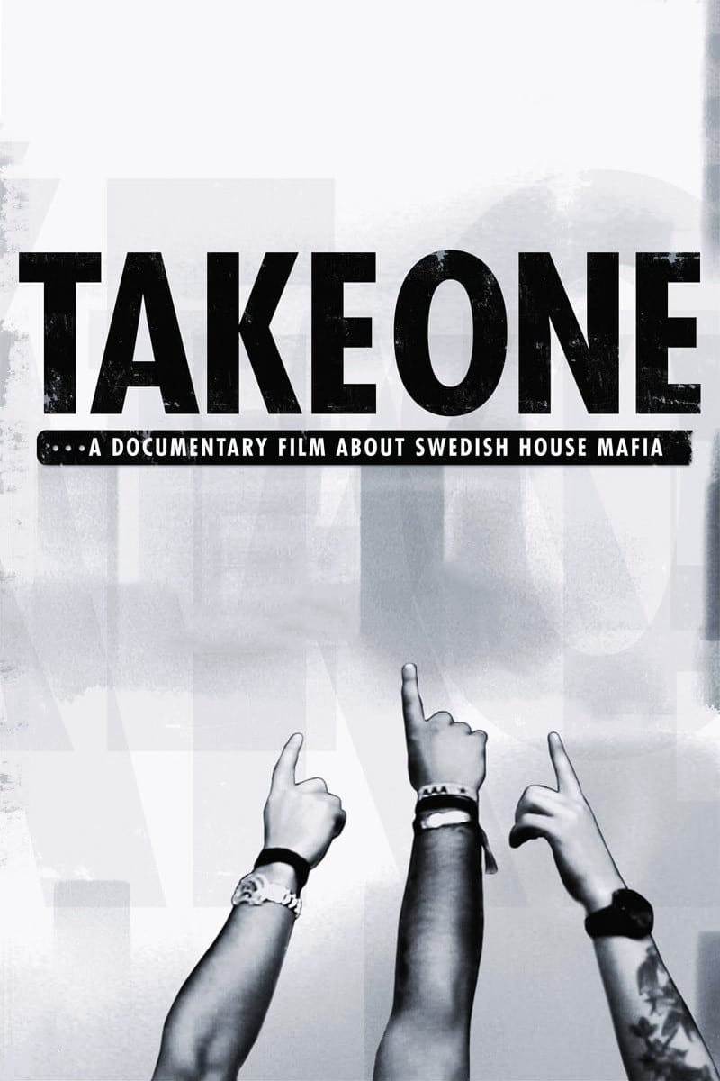 Take One: A Documentary Film About Swedish House Mafia