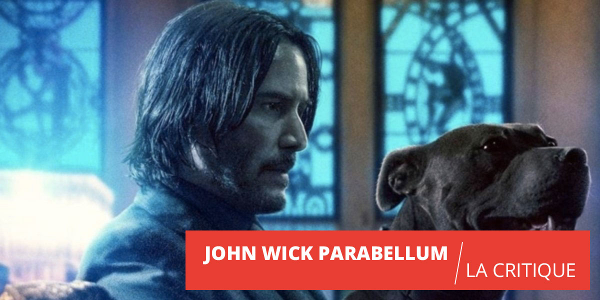 John Wick 3 : chef d'oeuvre du cinéma d'action