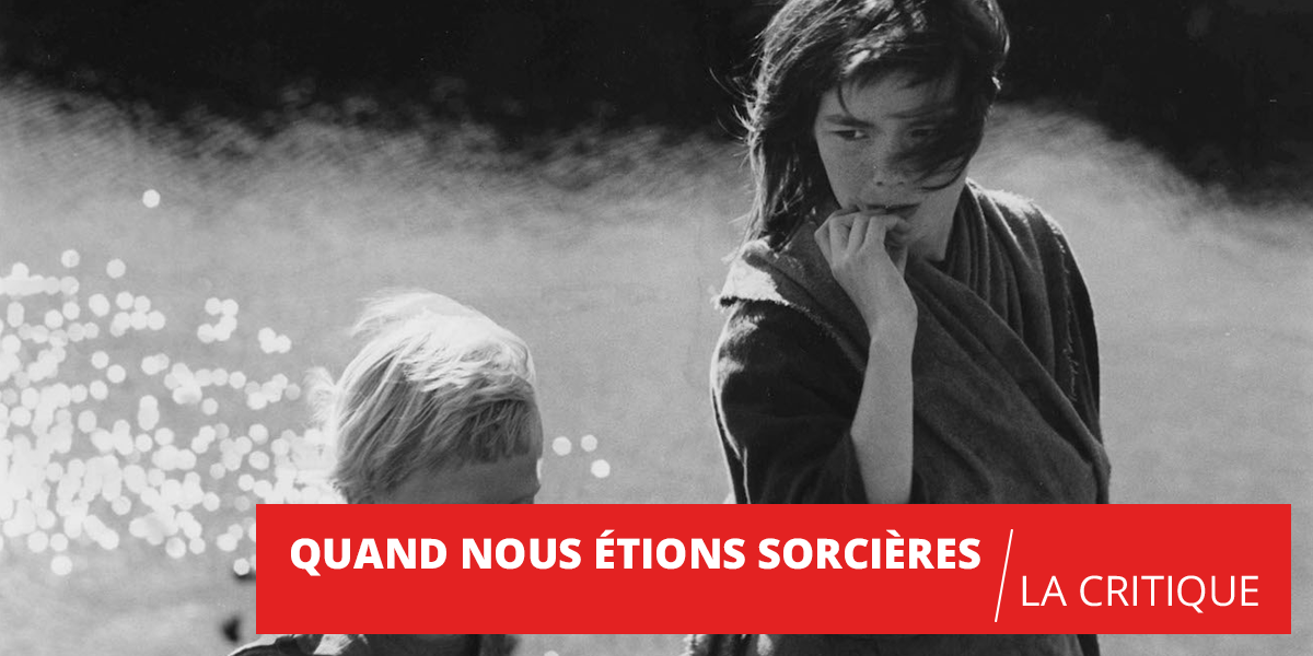 Quand nous étions sorcières : fascinants sortilèges
