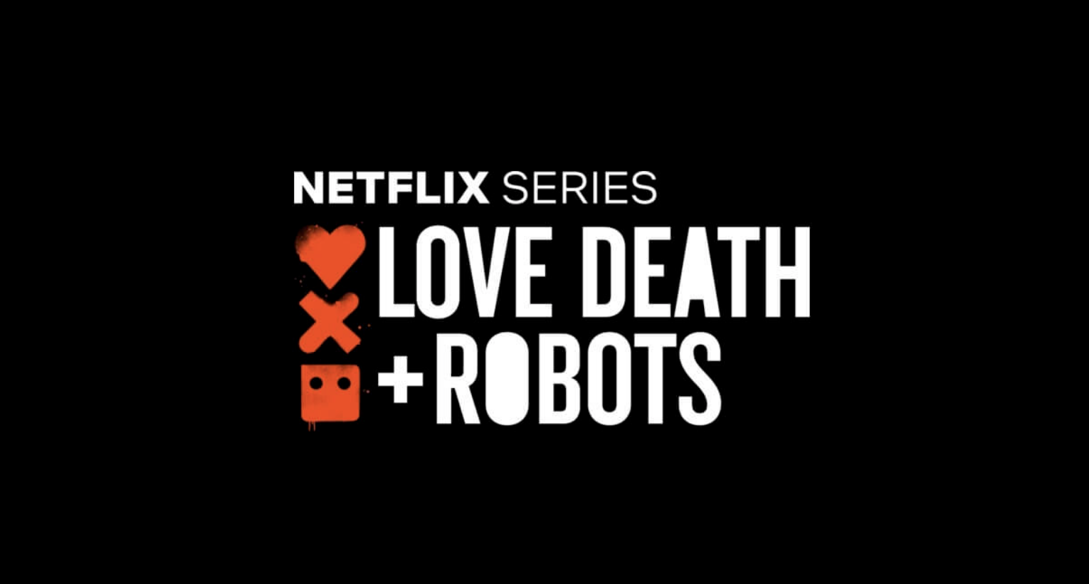 Love, Death + Robots : Netflix annonce une saison 2