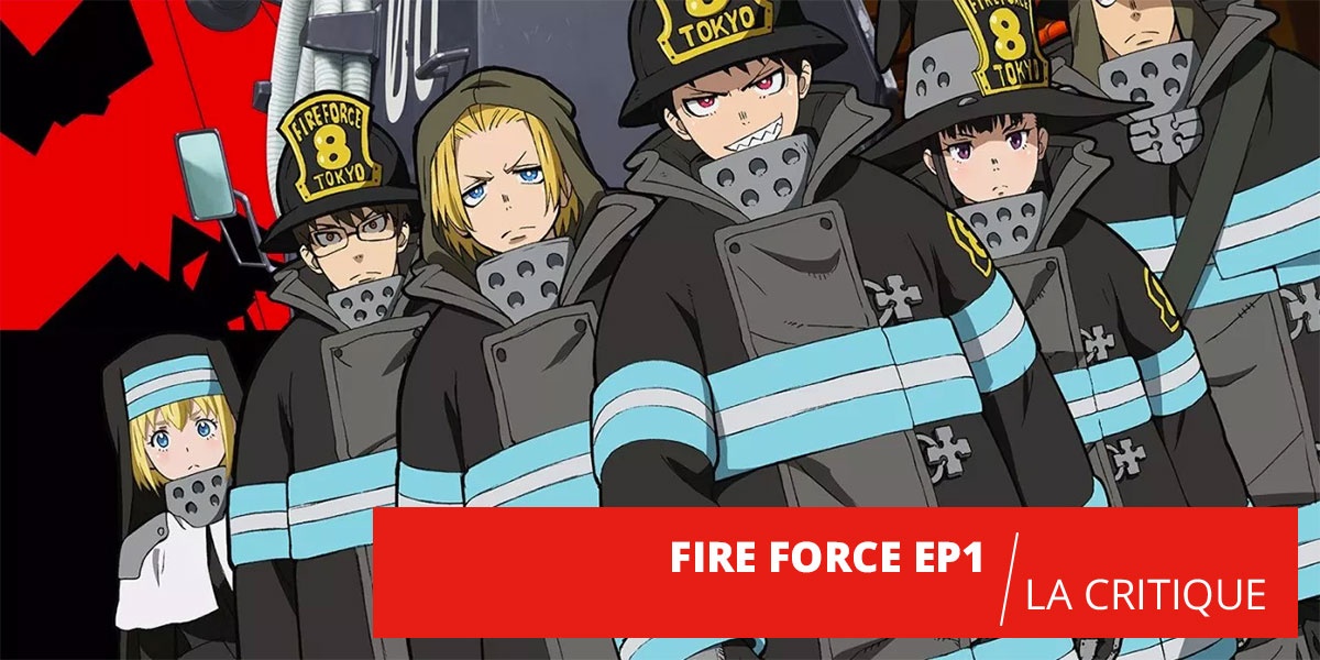Fire Force : Allumez le feu ! (Episode 1)