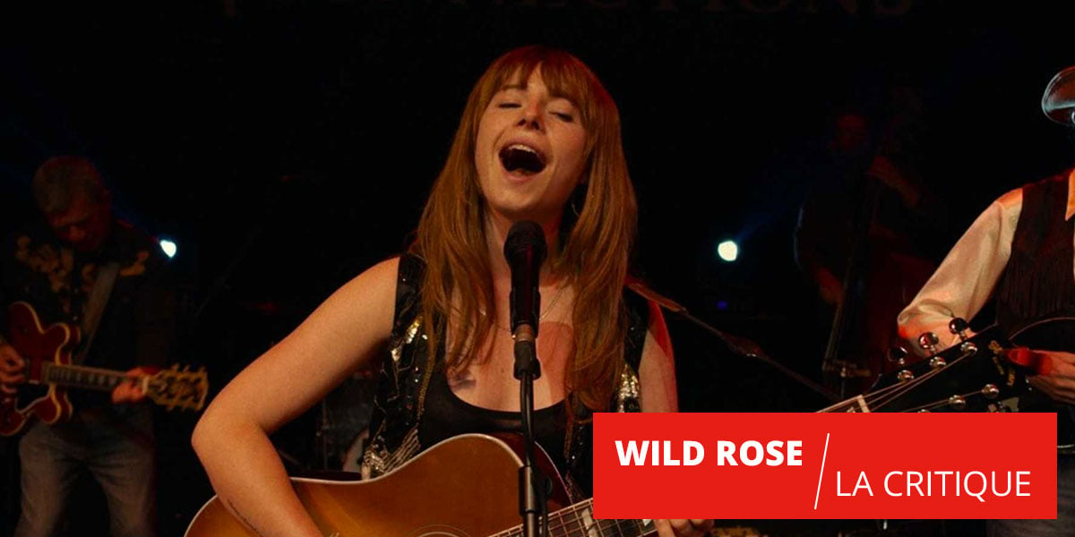 Wild Rose : la très jolie ballade de Jessie Buckley