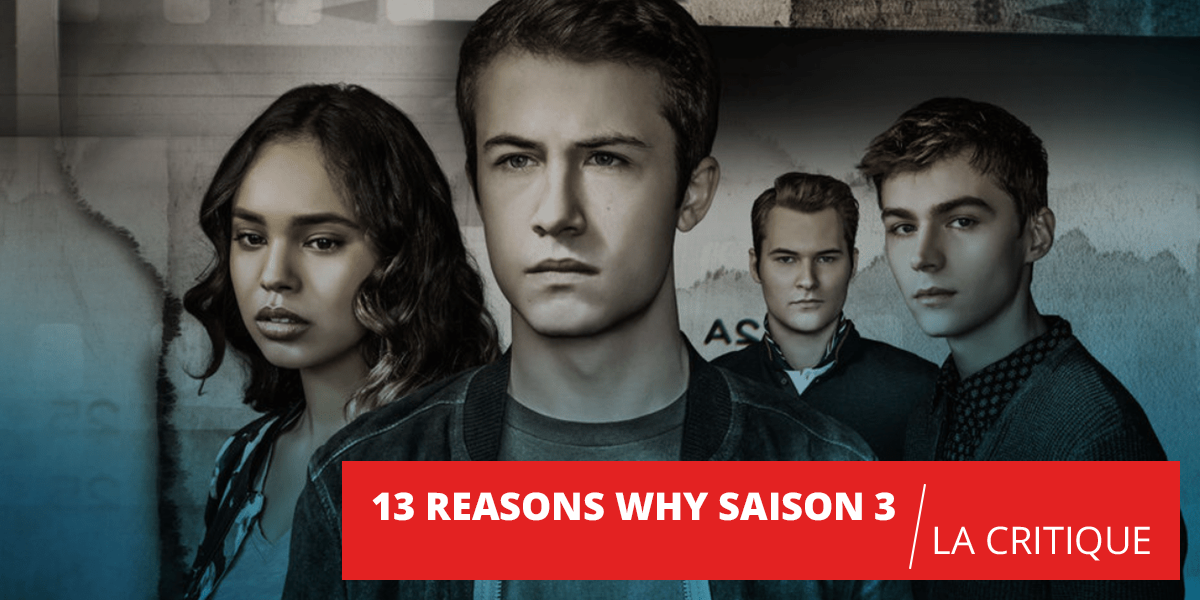 13 Reasons Why : une saison 3 pour faire oublier la précédente