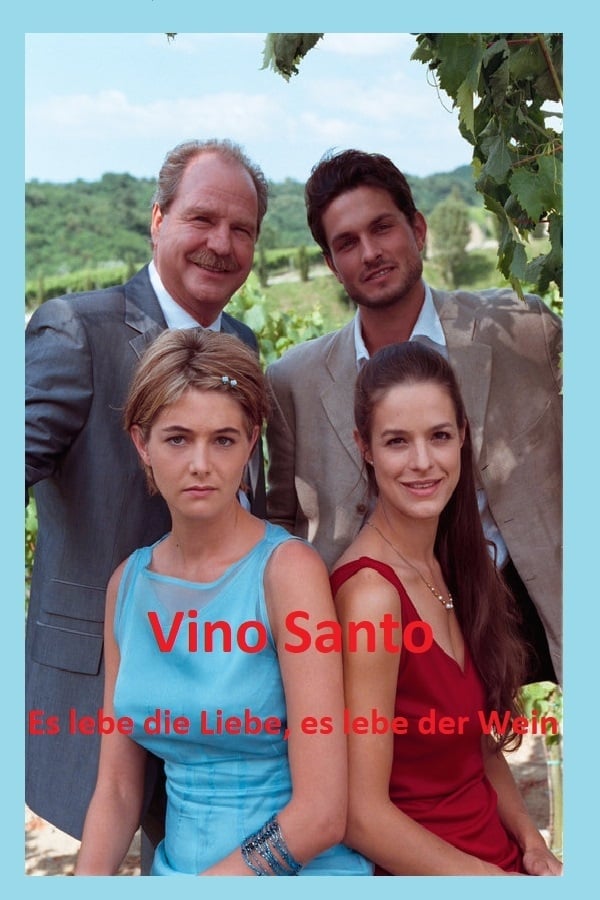 Vino Santo – Es lebe die Liebe, es lebe der Wein