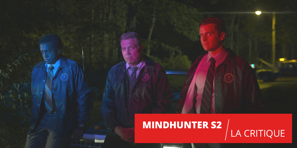 Mindhunter saison 2 : une suite rythmée et toujours passionnante