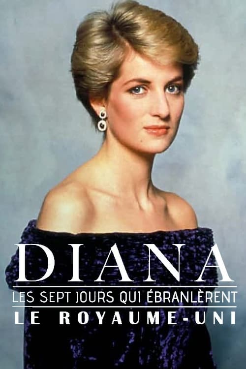 Diana, les sept jours qui ébranlèrent le Royaume-Uni