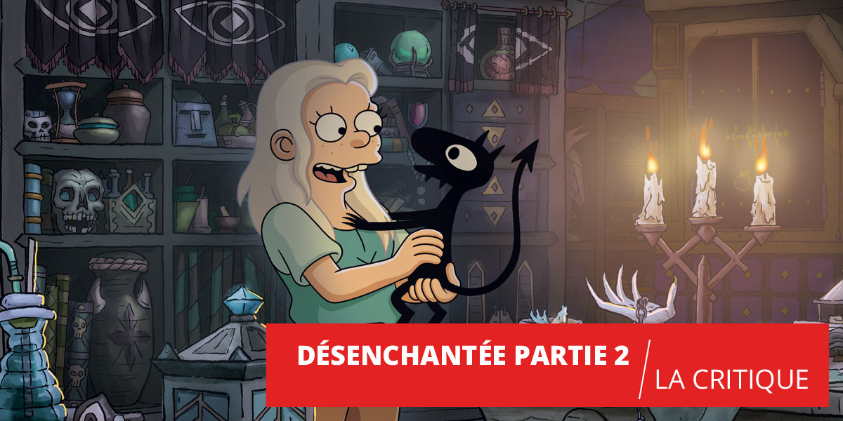 Désenchantée partie 2 : une série qui porte bien son titre