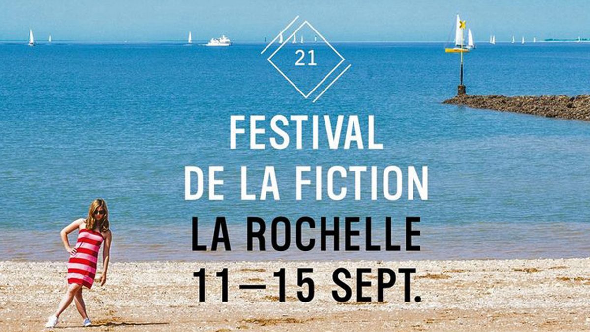Festival de la Fiction La Rochelle 2019 : au programme de la 21ème édition