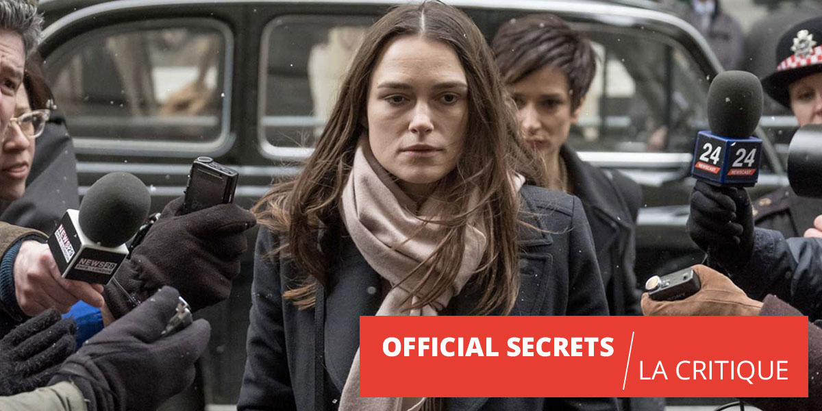 Official Secrets : Keira Knightley excelle en sonneuse d’alarme