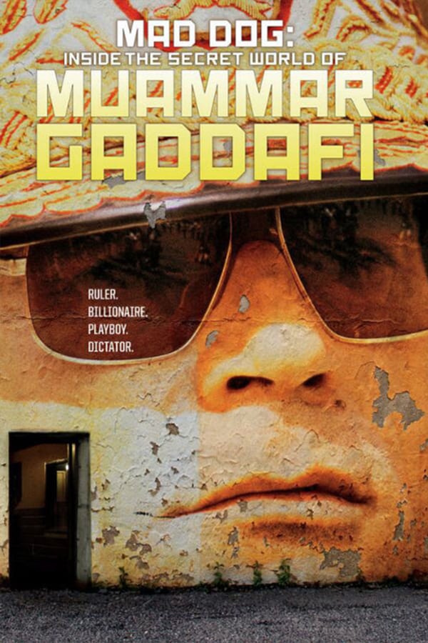 Mad Dog: Gaddafi's Secret World