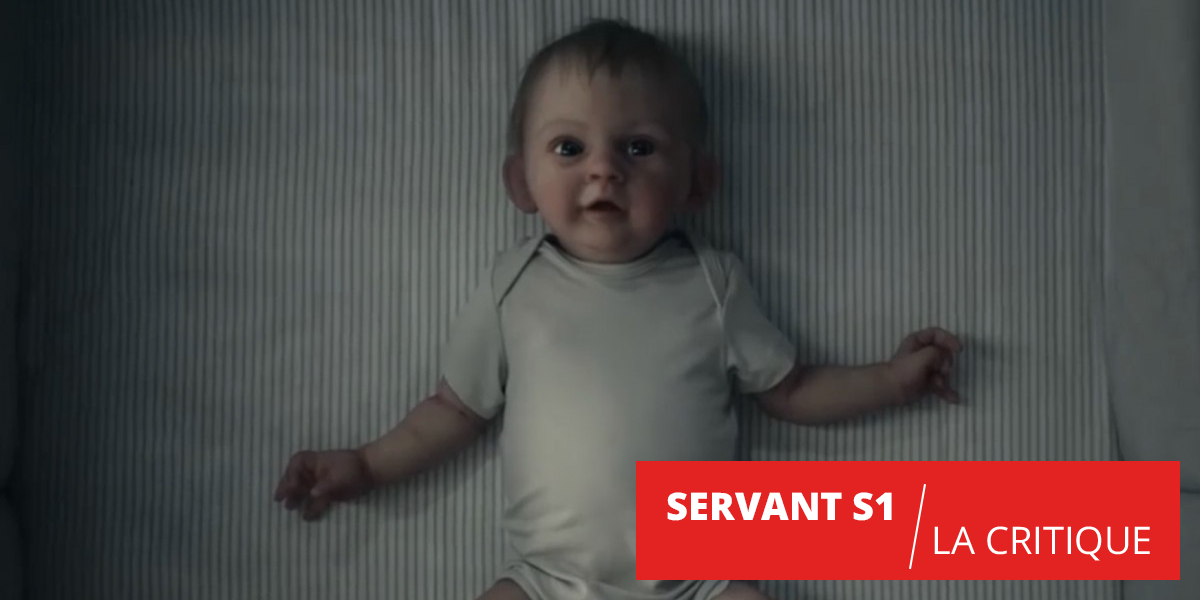 Servant : Shyamalan décline son style sur Apple TV+