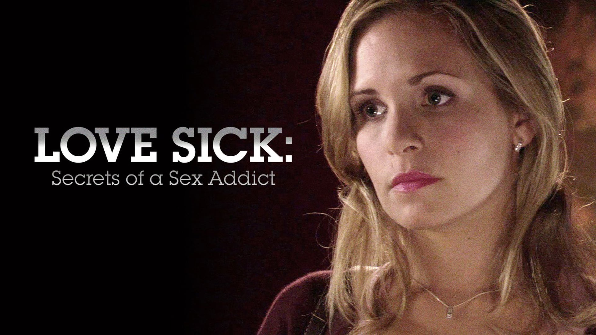 Love Sick: Secrets of a Sex Addict (Film, 2008) — CinéSérie