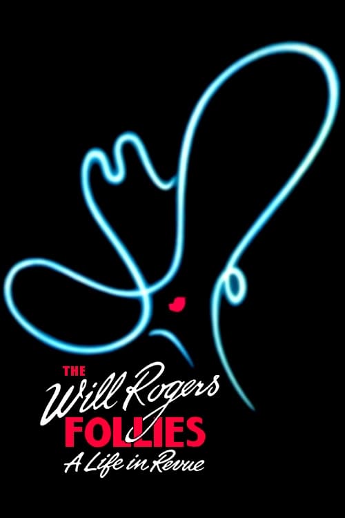 The Will Rogers Follies: A Life In Revue