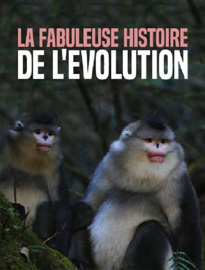 La Fabuleuse histoire de l‘évolution