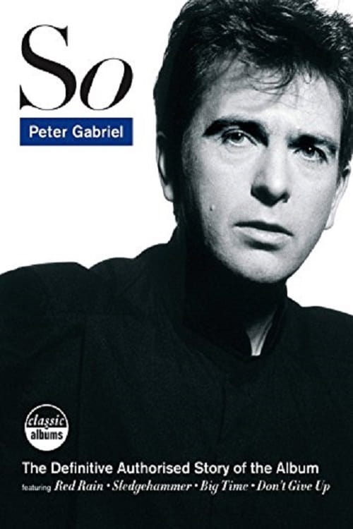 Classic Albums : Peter Gabriel - So