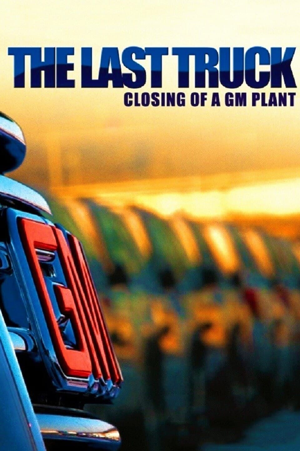 The Last Truck: Closing of a GM Plant