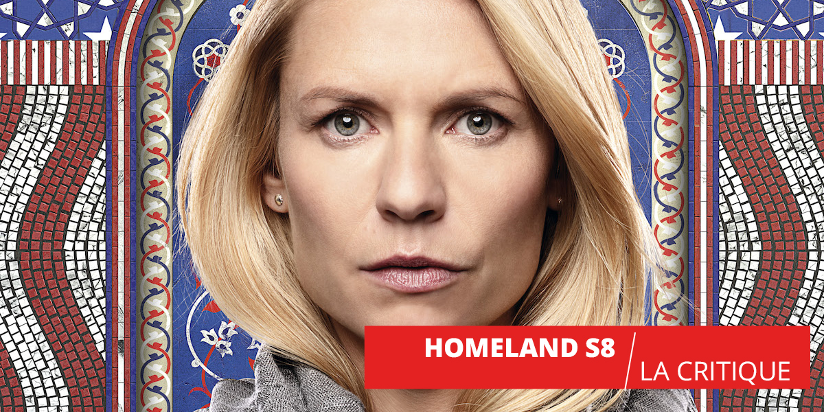 Homeland saison 8 : Carrie Mathison dans sa mission la plus périlleuse