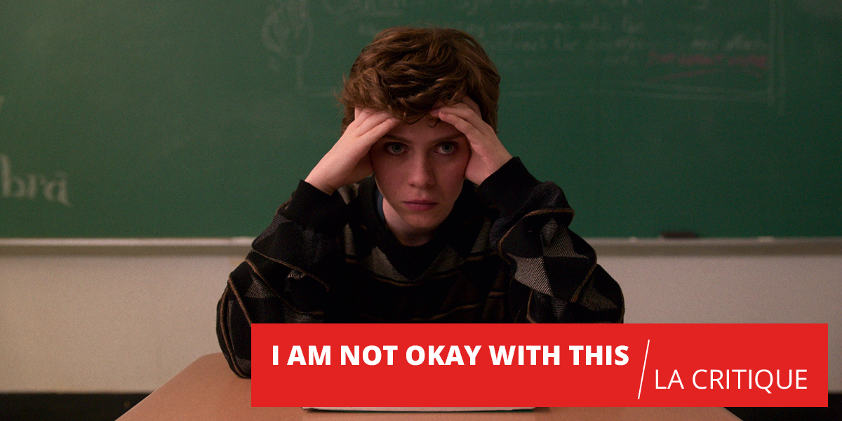 I Am Not Okay With This : le nouveau teen drama fantastique de Netflix