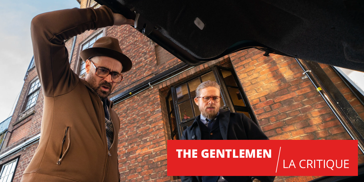 The Gentlemen : peut-être le meilleur film de Guy Ritchie
