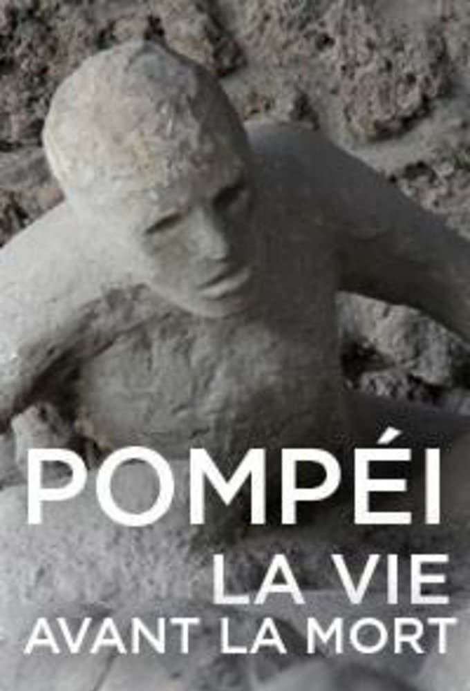 Pompéi la vie avant la mort