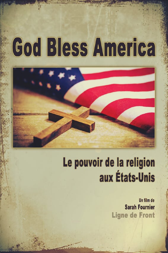 God bless America : le pouvoir de la religion aux États-Unis