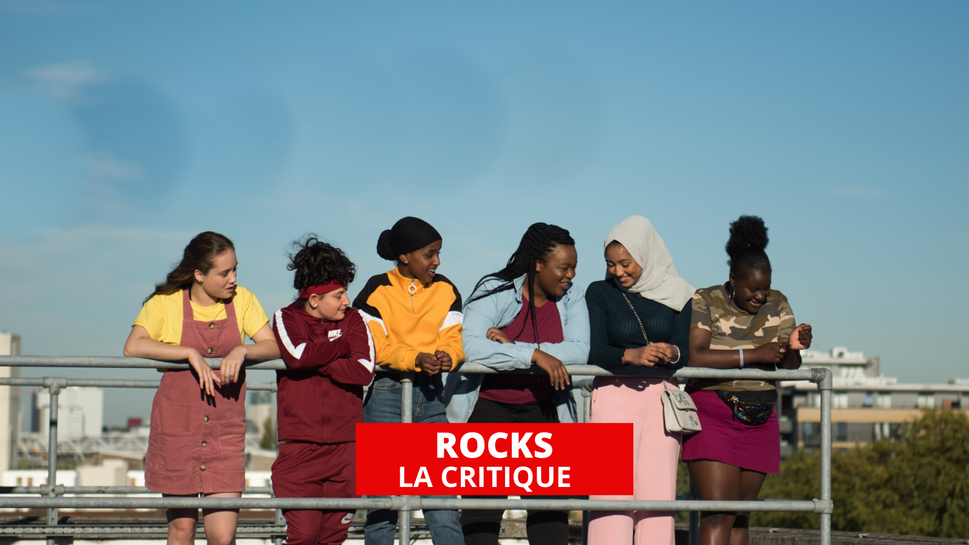 Rocks : une bande de filles brillante et attachante
