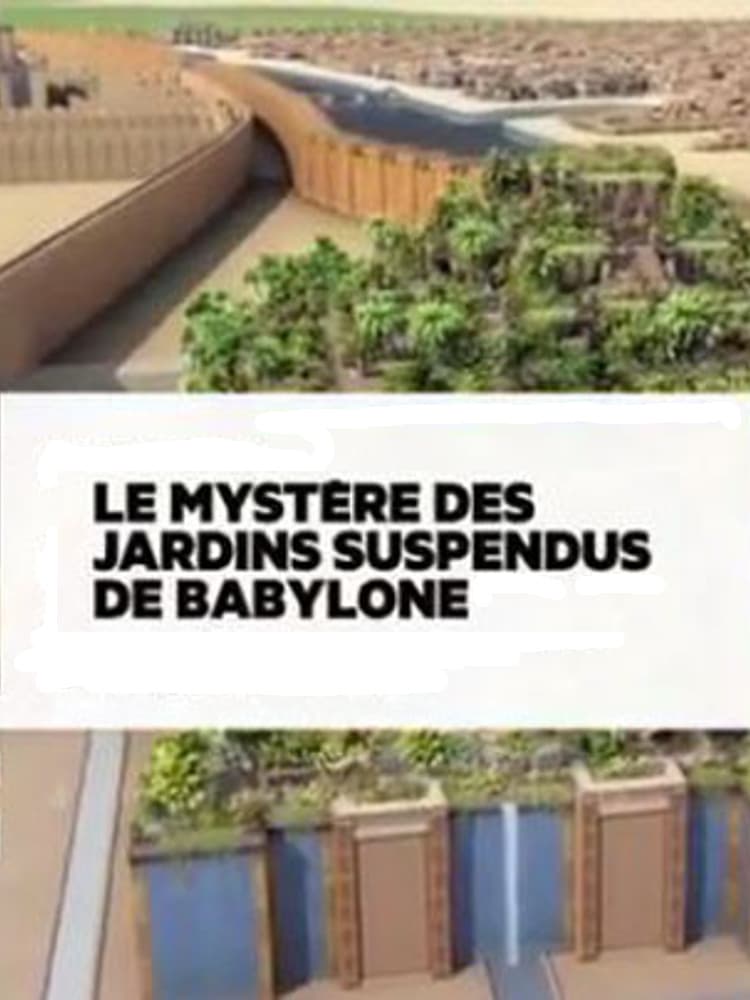 Le mystère des jardins suspendus de Babylone