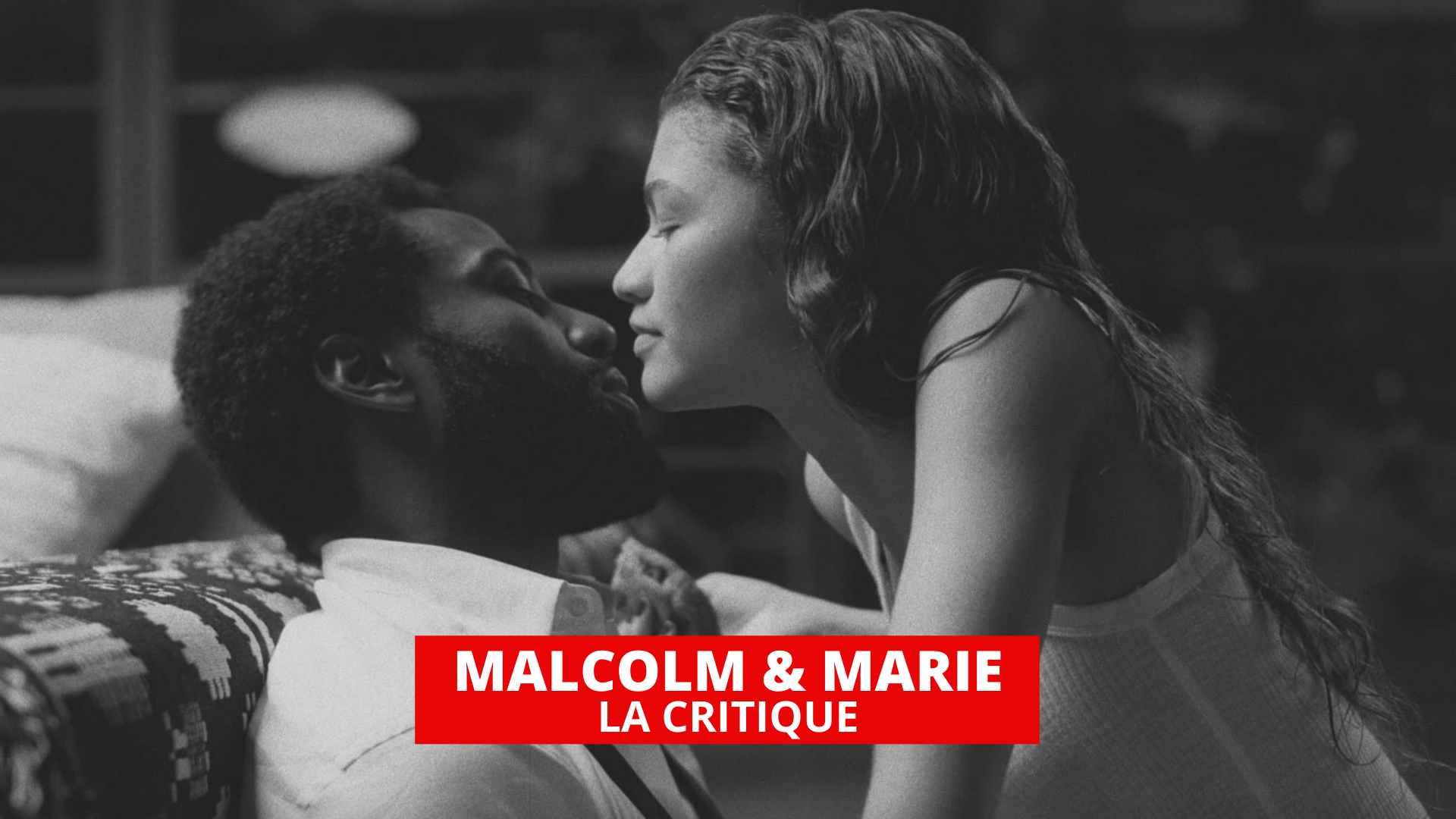 Malcolm & Marie : guerre d'égo et réflexion sur le cinéma