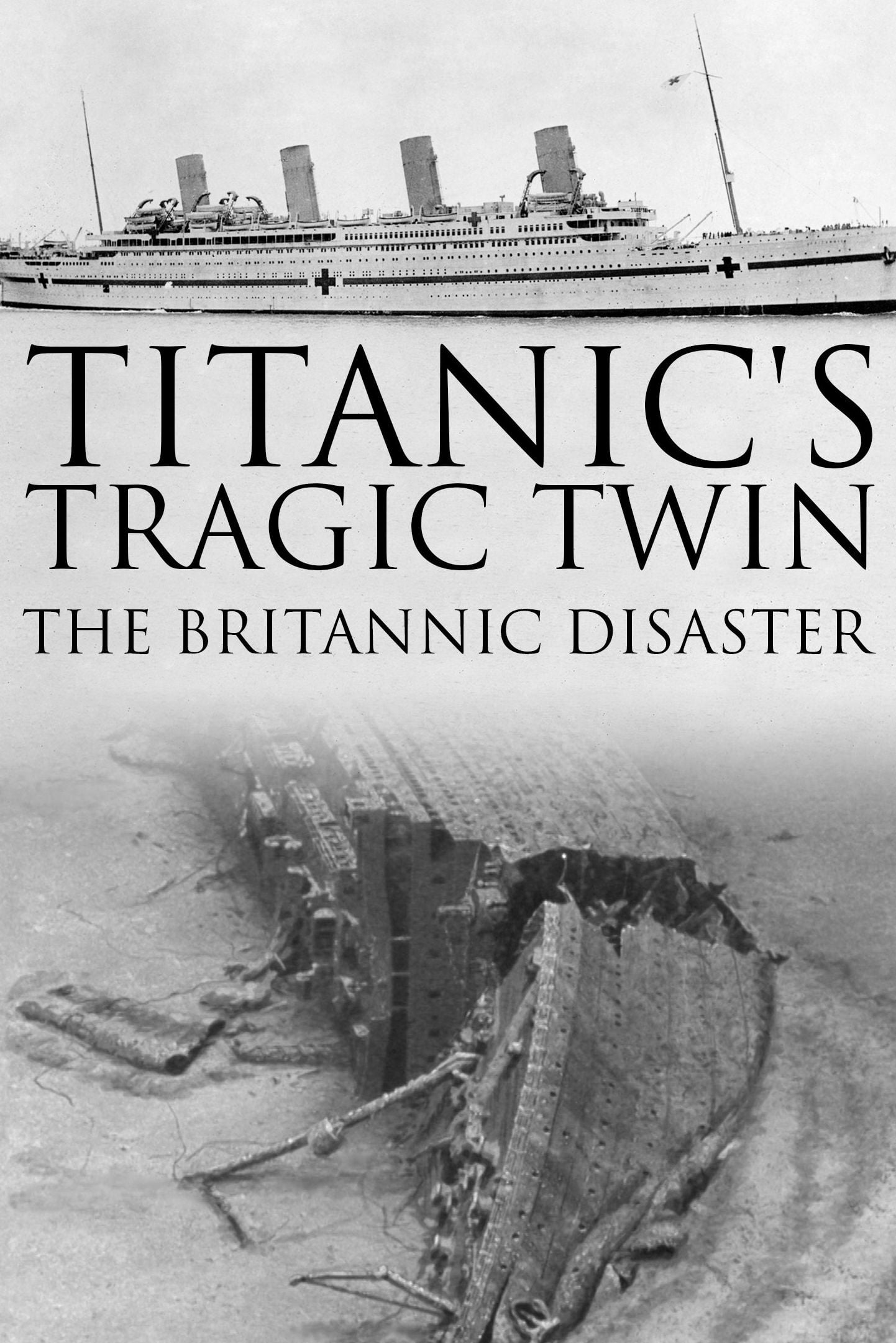 Titanic's Tragic Twin: The Britannic Disaster