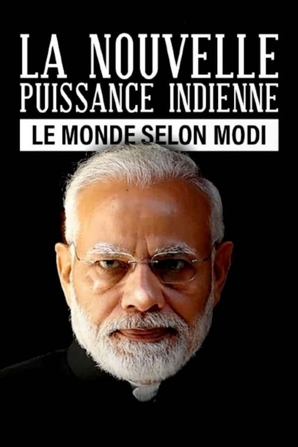 Le Monde selon Modi : la nouvelle puissance indienne