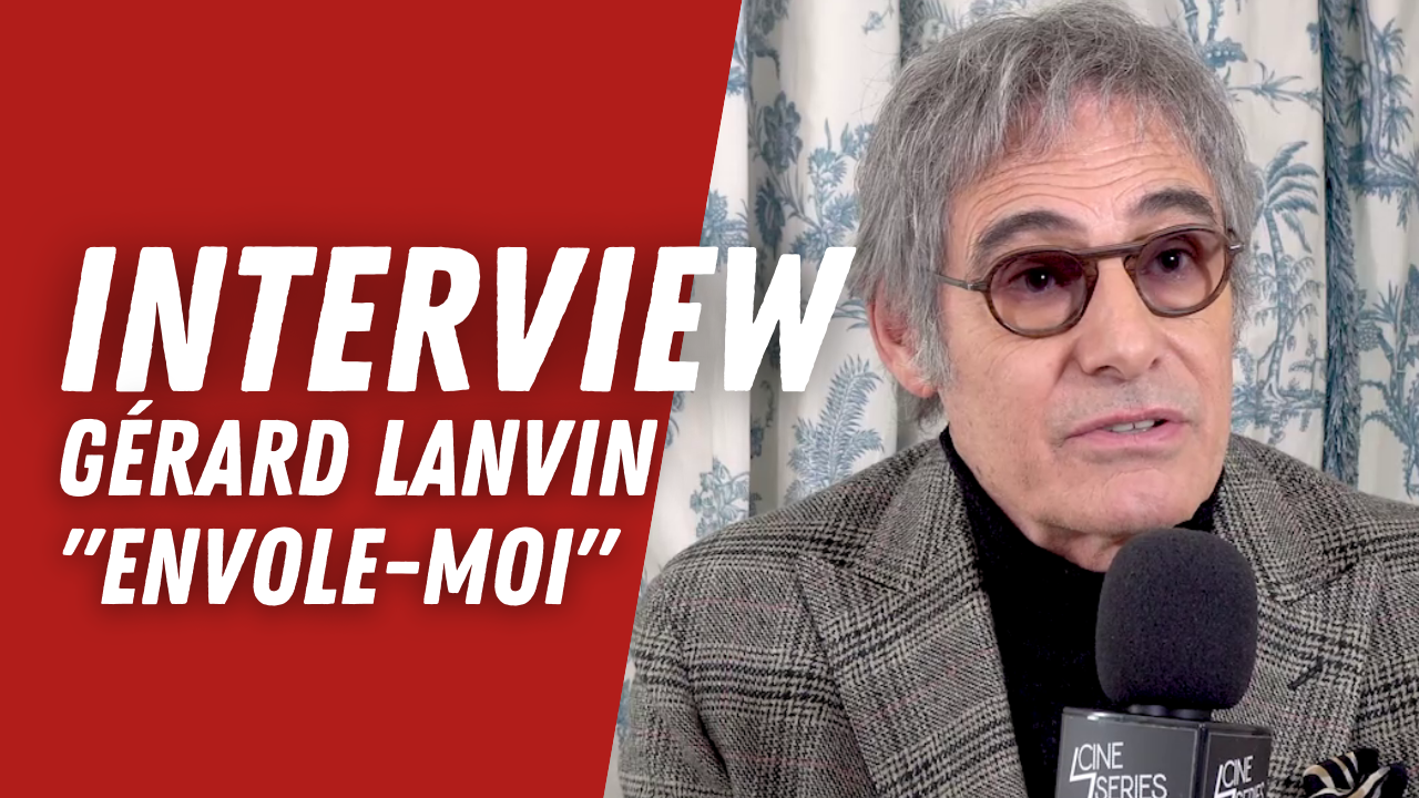 Gérard Lanvin (Envole-moi) : 